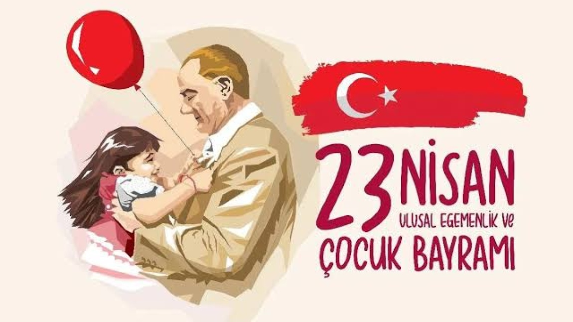 23 Nisan Ulusal Egemenlik ve Çocuk Bayramı Hazırlıklarımız